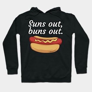 Suns out buns out Hoodie